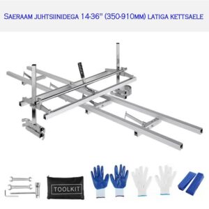 Saeraam juhtsiinidega 14-36" (350-910mm) latiga kettsaele